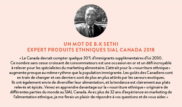 UN MOT DE B.K SETHI EXPERT PRODUITS ETHNIQUES SIAL CANADA 2018